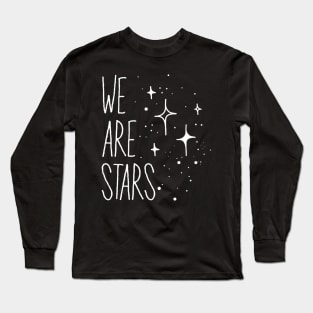 We Are Stars Long Sleeve T-Shirt